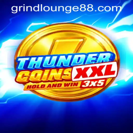 Unveiling ThunderCoinsXxl in Grind Lounge Casino: The Ultimate Gaming Experience